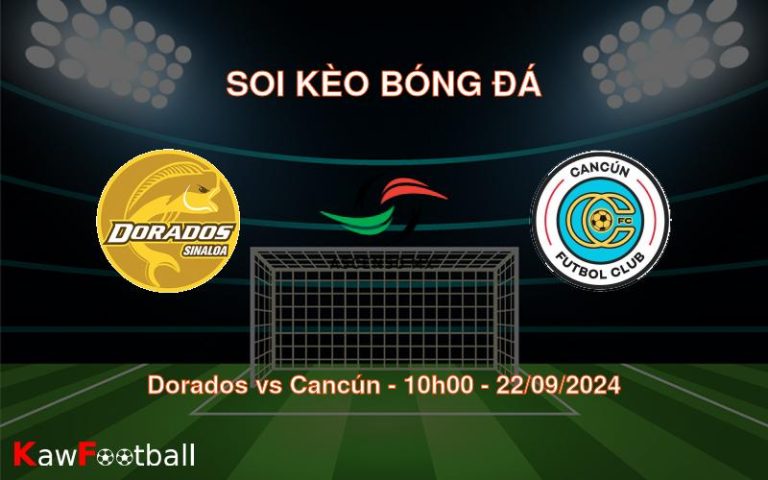 Soi kèo Dorados vs Cancún 10h00 22/09/2024