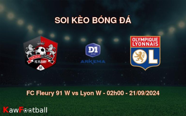 Soi kèo FC Fleury 91 W vs Lyon W 02h00 21/09/2024