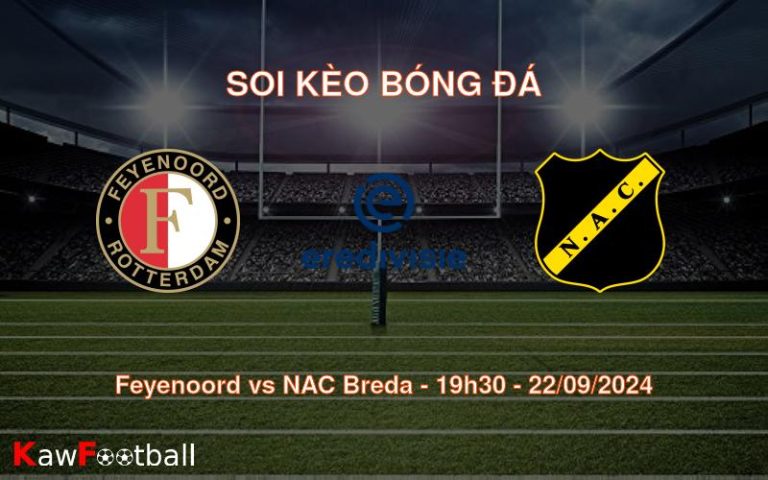 Soi kèo Feyenoord vs NAC Breda 19h30 22/09/2024