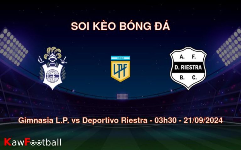 Soi kèo Gimnasia L.P. vs Deportivo Riestra 03h30 21/09/2024