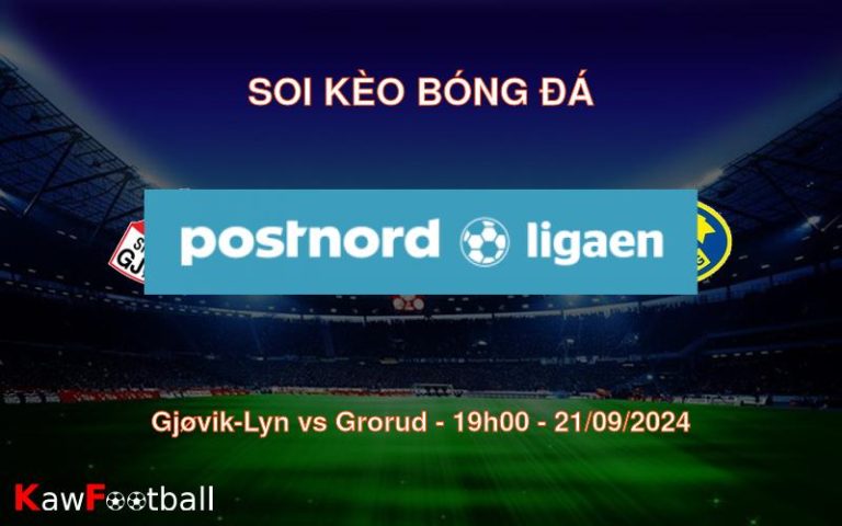 Soi kèo Gjøvik-Lyn vs Grorud 19h00 21/09/2024