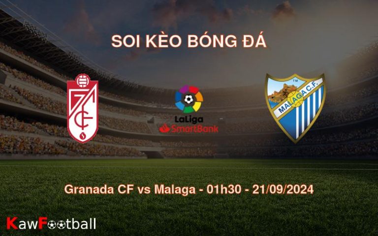 Soi kèo Granada CF vs Malaga 01h30 21/09/2024