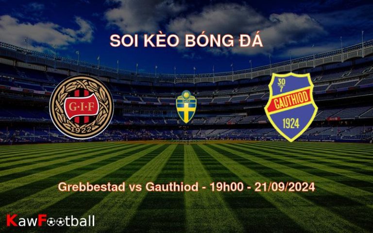 Soi kèo Grebbestad vs Gauthiod 19h00 21/09/2024