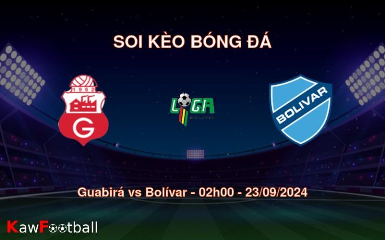 Soi kèo Guabirá vs Bolívar 02h00 23/09/2024