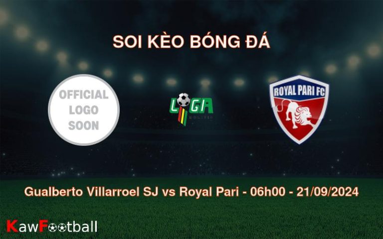 Soi kèo Gualberto Villarroel SJ vs Royal Pari 06h00 21/09/2024