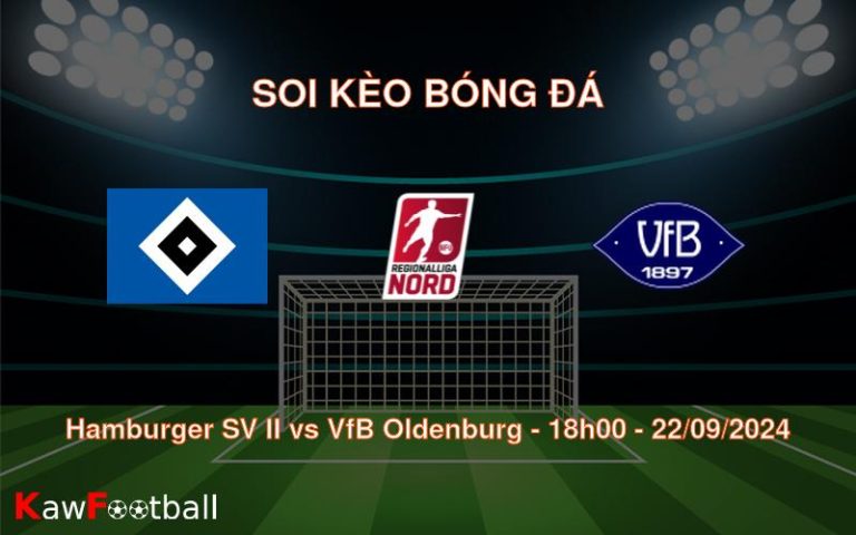 Soi kèo Hamburger SV II vs VfB Oldenburg 18h00 22/09/2024