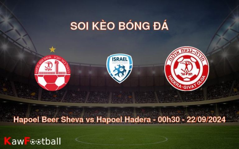 Soi kèo Hapoel Beer Sheva vs Hapoel Hadera 00h30 22/09/2024