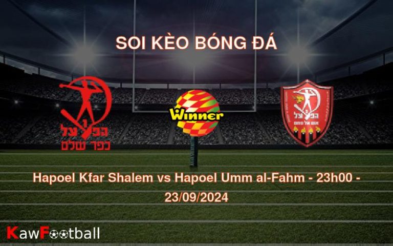 Soi kèo Hapoel Kfar Shalem vs Hapoel Umm al-Fahm 23h00 23/09/2024