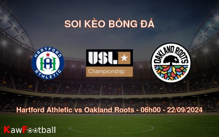 Soi kèo Hartford Athletic vs Oakland Roots 06h00 22/09/2024