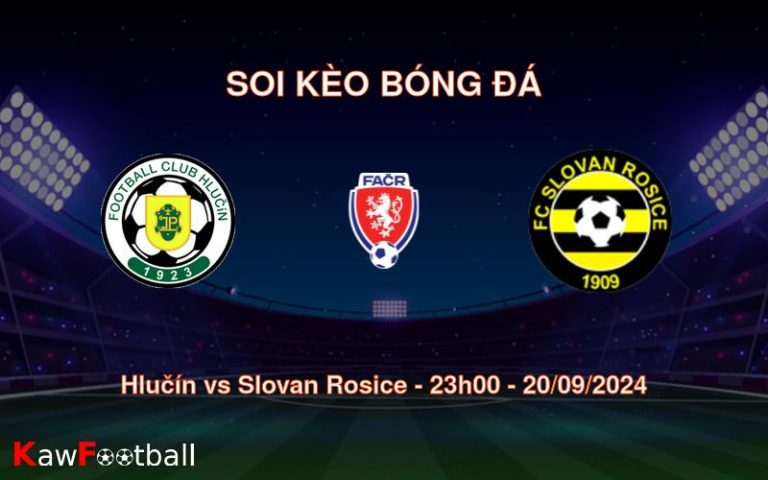 Soi kèo Hlučín vs Slovan Rosice 23h00 20/09/2024