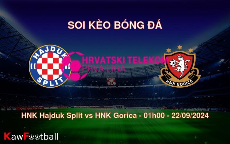 Soi kèo HNK Hajduk Split vs HNK Gorica 01h00 22/09/2024