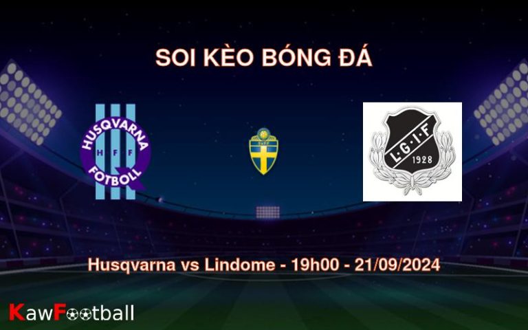 Soi kèo Husqvarna vs Lindome 19h00 21/09/2024