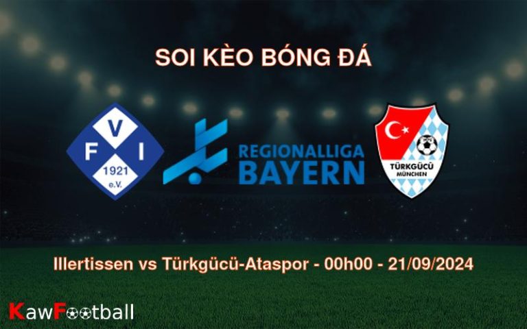 Soi kèo Illertissen vs Türkgücü-Ataspor 00h00 21/09/2024