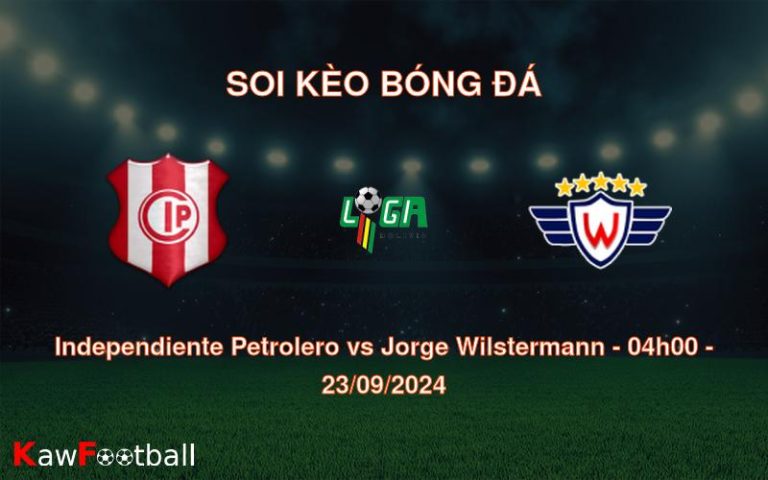 Soi kèo Independiente Petrolero vs Jorge Wilstermann 04h00 23/09/2024