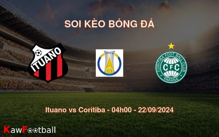 Soi kèo Ituano vs Coritiba 04h00 22/09/2024