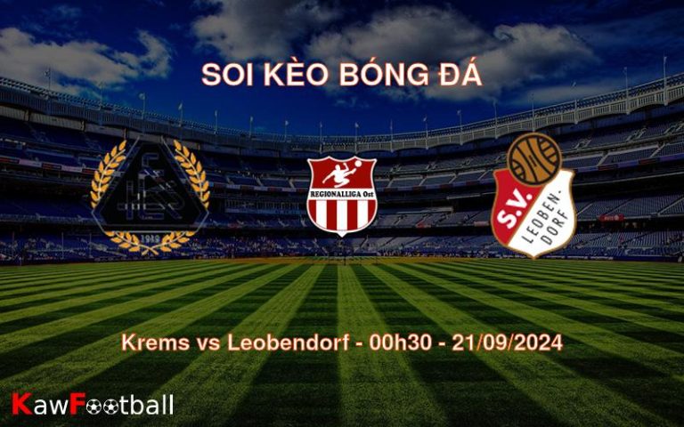 Soi kèo Krems vs Leobendorf 00h30 21/09/2024