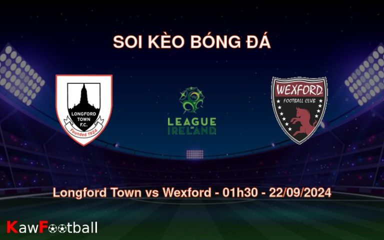 Soi kèo Longford Town vs Wexford 01h30 22/09/2024