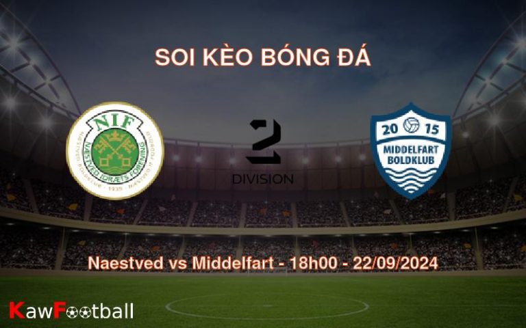 Soi kèo Naestved vs Middelfart 18h00 22/09/2024