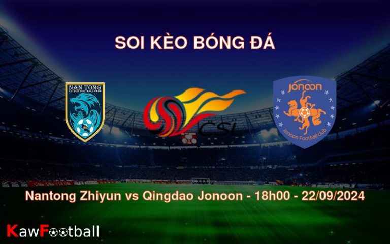 Soi kèo Nantong Zhiyun vs Qingdao Jonoon 18h00 22/09/2024