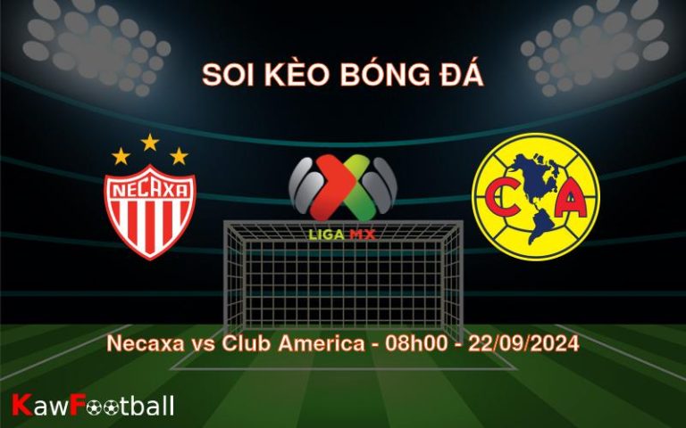 Soi kèo Necaxa vs Club America 08h00 22/09/2024