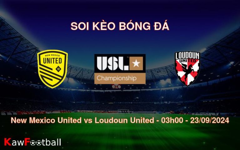 Soi kèo New Mexico United vs Loudoun United 03h00 23/09/2024