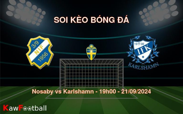 Soi kèo Nosaby vs Karlshamn 19h00 21/09/2024