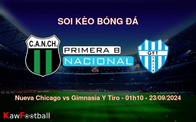 Soi kèo Nueva Chicago vs Gimnasia Y Tiro 01h10 23/09/2024