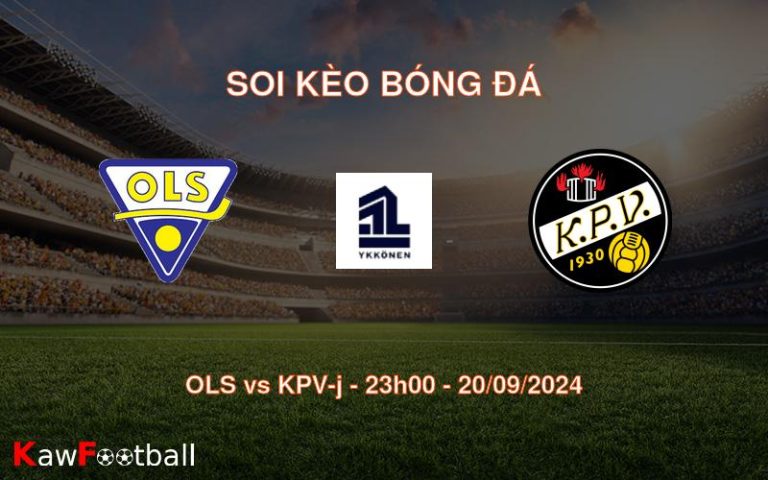 Soi kèo OLS vs KPV-j 23h00 20/09/2024