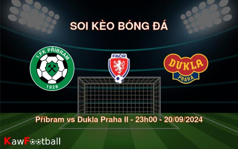 Soi kèo Příbram vs Dukla Praha II 23h00 20/09/2024