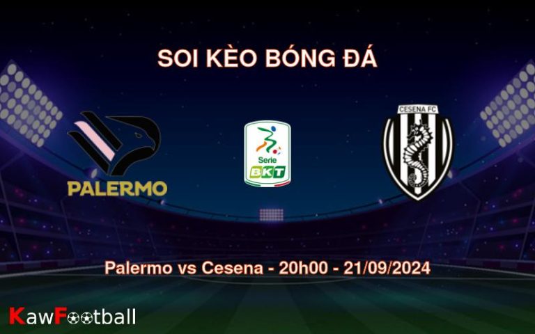 Soi kèo Palermo vs Cesena 20h00 21/09/2024