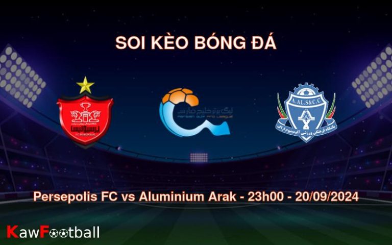 Soi kèo Persepolis FC vs Aluminium Arak 23h00 20/09/2024