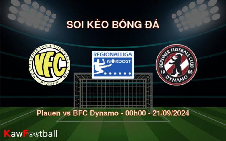 Soi kèo Plauen vs BFC Dynamo 00h00 21/09/2024