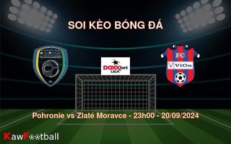 Soi kèo Pohronie vs Zlaté Moravce 23h00 20/09/2024