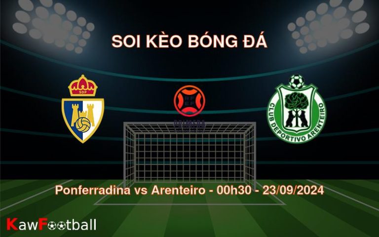 Soi kèo Ponferradina vs Arenteiro 00h30 23/09/2024