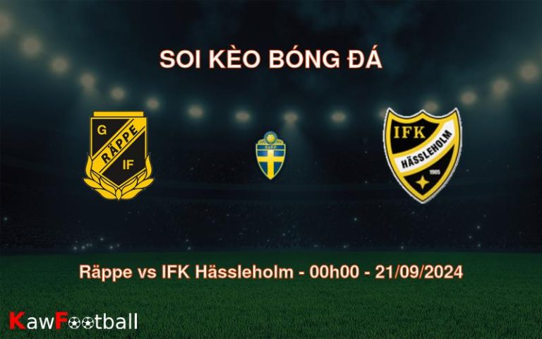 Soi kèo Räppe vs IFK Hässleholm 00h00 21/09/2024