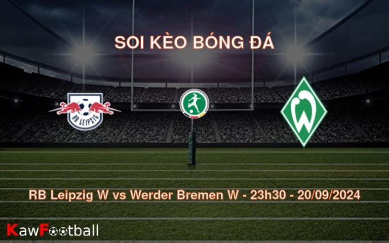 Soi kèo RB Leipzig W vs Werder Bremen W 23h30 20/09/2024