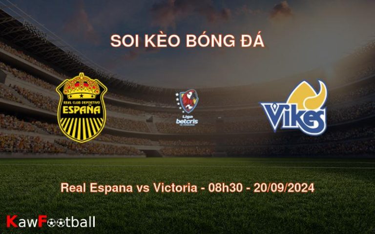 Soi kèo Real Espana vs Victoria 08h30 20/09/2024