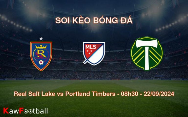 Soi kèo Real Salt Lake vs Portland Timbers 08h30 22/09/2024