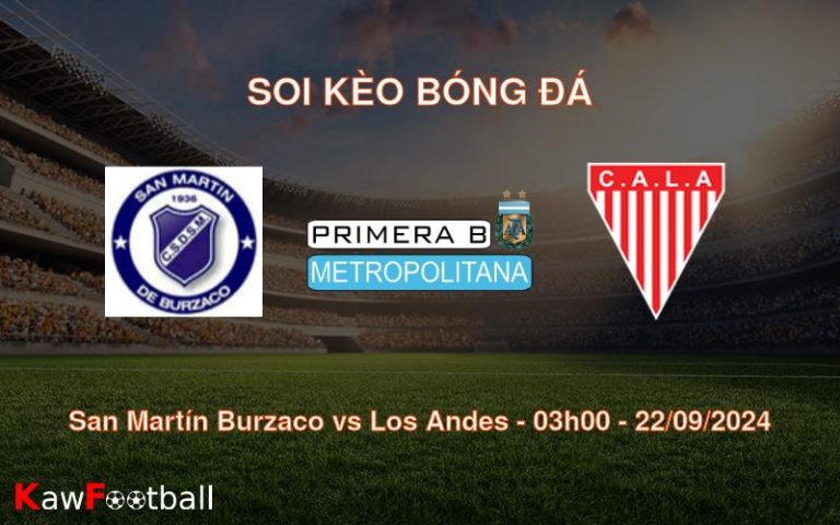 Soi kèo San Martín Burzaco vs Los Andes 03h00 22/09/2024