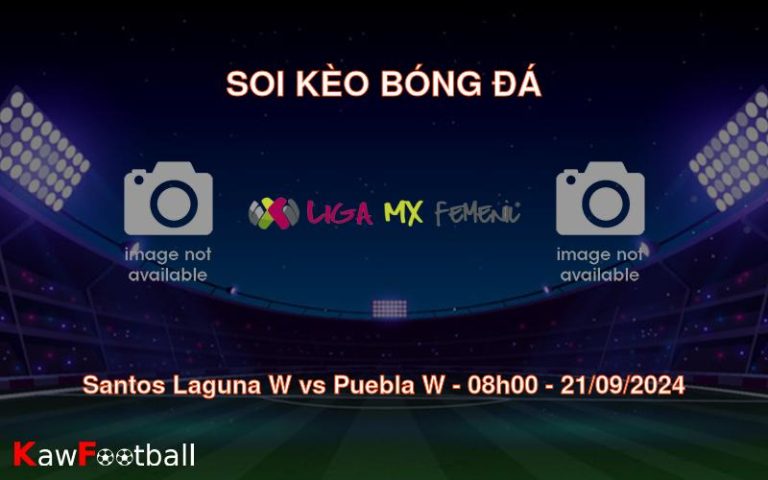 Soi kèo Santos Laguna W vs Puebla W 08h00 21/09/2024