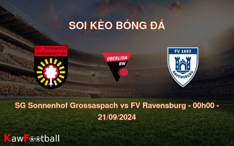 Soi kèo SG Sonnenhof Grossaspach vs FV Ravensburg 00h00 21/09/2024