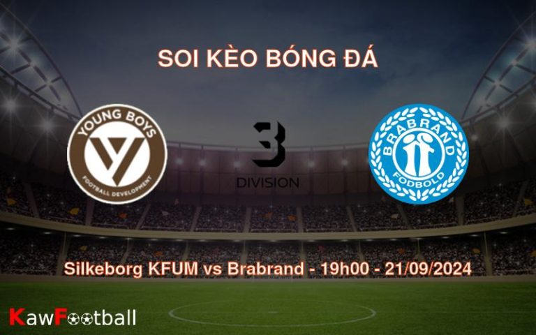 Soi kèo Silkeborg KFUM vs Brabrand 19h00 21/09/2024