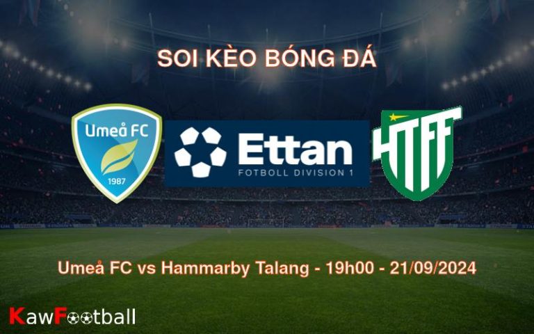 Soi kèo Umeå FC vs Hammarby Talang 19h00 21/09/2024