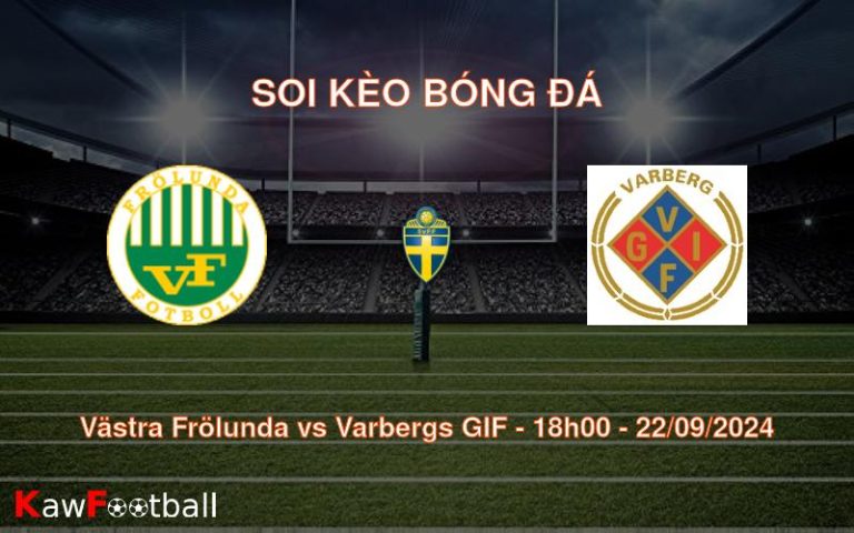 Soi kèo Västra Frölunda vs Varbergs GIF 18h00 22/09/2024