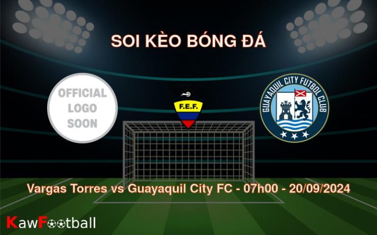 Soi kèo Vargas Torres vs Guayaquil City FC 07h00 20/09/2024