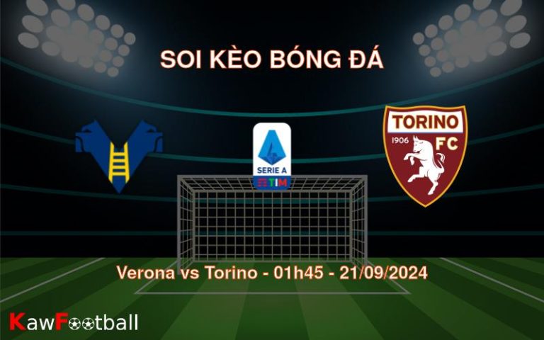 Soi kèo Verona vs Torino 01h45 21/09/2024