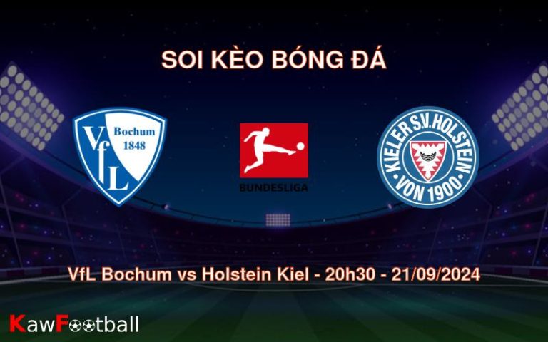 Soi kèo VfL Bochum vs Holstein Kiel 20h30 21/09/2024