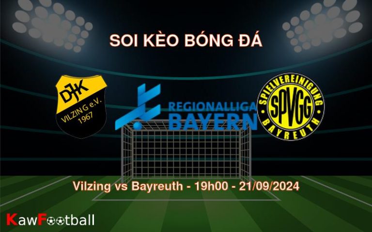 Soi kèo Vilzing vs Bayreuth 19h00 21/09/2024