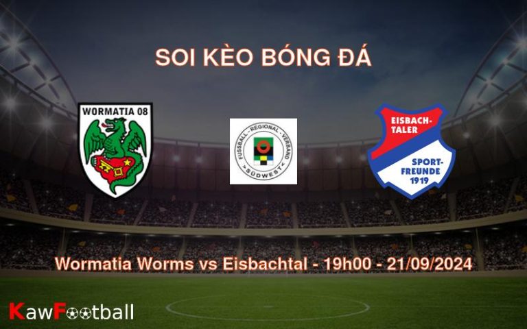 Soi kèo Wormatia Worms vs Eisbachtal 19h00 21/09/2024