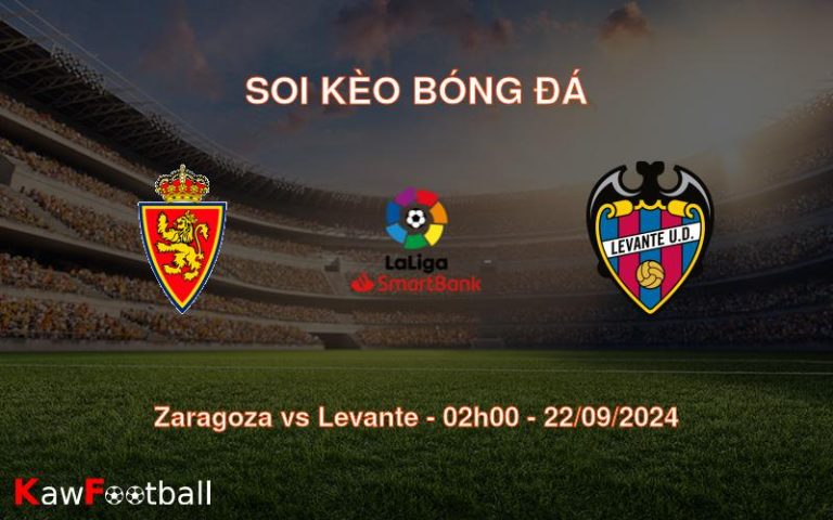 Soi kèo Zaragoza vs Levante 02h00 22/09/2024